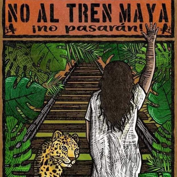 Protest poster reads No Al Tren Maya.- no pasarán/No to the Maya Train - they shall not pass. it depicts a person with long hair from the back raising their hand with a jaguar next to them. The jaguar is facing the front. In front of them is a railway track with leaves of the jungle on either side.